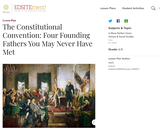 The Constitutional Convention: Four Founding Fathers You May Never Have Met The Constitutional Convention: Four Founding Fathers You May Never Have Met